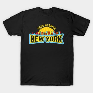 Good Morning New York T-Shirt